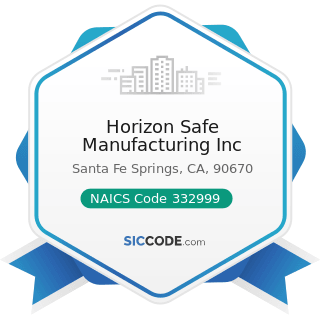 Horizon Safe Manufacturing Inc - NAICS Code 332999 - All Other Miscellaneous Fabricated Metal...
