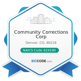 Community Corrections Corp - NAICS Code 624190 - Other Individual and Family Services