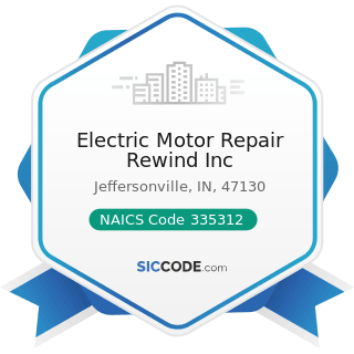 Electric Motor Repair Rewind Inc - NAICS Code 335312 - Motor and Generator Manufacturing