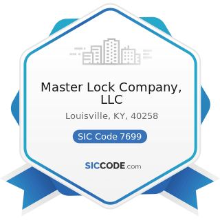 Master Lock Company, LLC - SIC Code 7699 - Repair Shops and Related Services, Not Elsewhere...