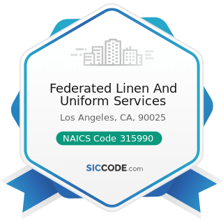 Federated Linen And Uniform Services - NAICS Code 315990 - Apparel Accessories and Other Apparel...