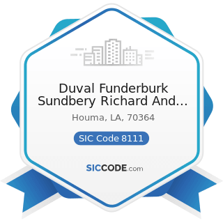 Duval Funderburk Sundbery Richard And Watkins A Professional Law Corp - SIC Code 8111 - Legal...
