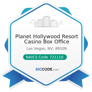 Planet Hollywood Resort Casino Box Office - NAICS Code 721110 - Hotels (except Casino Hotels)...