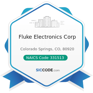 Fluke Electronics Corp - NAICS Code 331513 - Steel Foundries (except Investment)