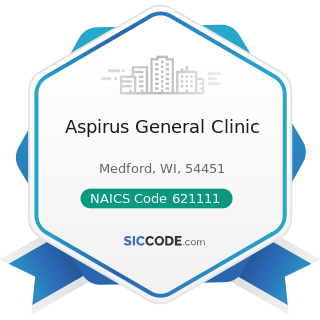 Aspirus General Clinic - NAICS Code 621111 - Offices of Physicians (except Mental Health...