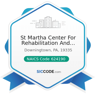 St Martha Center For Rehabilitation And Healthcare - NAICS Code 624190 - Other Individual and...