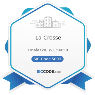 La Crosse - SIC Code 5099 - Durable Goods, Not Elsewhere Classified