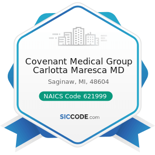 Covenant Medical Group Carlotta Maresca MD - NAICS Code 621999 - All Other Miscellaneous...
