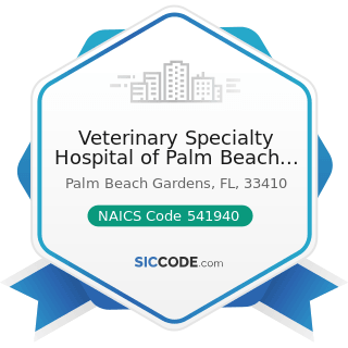 Veterinary Specialty Hospital of Palm Beach Gardens - NAICS Code 541940 - Veterinary Services