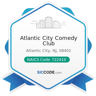 Atlantic City Comedy Club - NAICS Code 722410 - Drinking Places (Alcoholic Beverages)