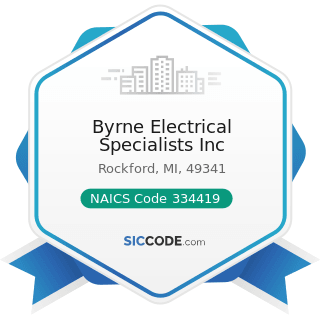 Byrne Electrical Specialists Inc - NAICS Code 334419 - Other Electronic Component Manufacturing