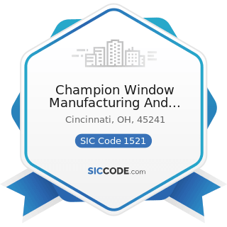 Champion Window Manufacturing And Supply - SIC Code 1521 - General Contractors-Single-Family...