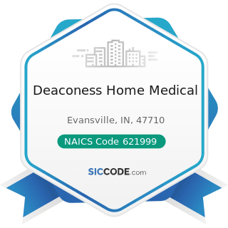 Deaconess Home Medical - NAICS Code 621999 - All Other Miscellaneous Ambulatory Health Care...