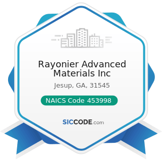 Rayonier Advanced Materials Inc - NAICS Code 453998 - All Other Miscellaneous Store Retailers...