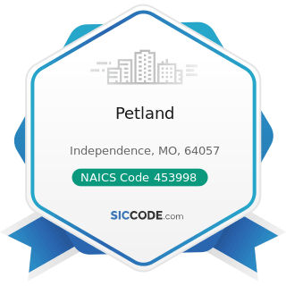 Petland - NAICS Code 453998 - All Other Miscellaneous Store Retailers (except Tobacco Stores)