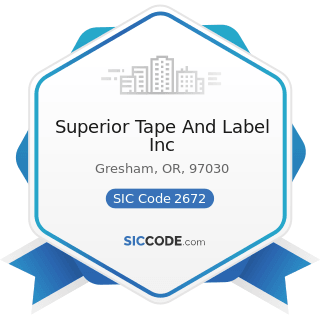 Superior Tape And Label Inc - SIC Code 2672 - Coated and Laminated Paper, Not Elsewhere...