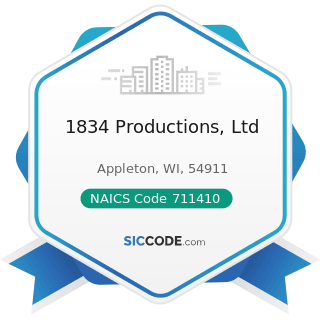 1834 Productions, Ltd - NAICS Code 711410 - Agents and Managers for Artists, Athletes,...