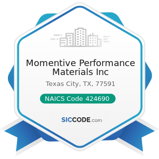 Momentive Performance Materials Inc - NAICS Code 424690 - Other Chemical and Allied Products...
