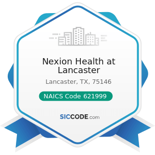 Nexion Health at Lancaster - NAICS Code 621999 - All Other Miscellaneous Ambulatory Health Care...