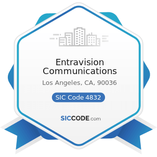 Entravision Communications - SIC Code 4832 - Radio Broadcasting Stations