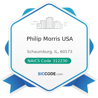 Philip Morris USA - NAICS Code 312230 - Tobacco Manufacturing