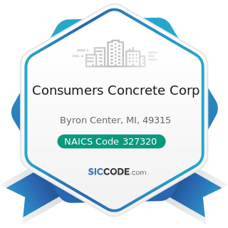Consumers Concrete Corp - NAICS Code 327320 - Ready-Mix Concrete Manufacturing