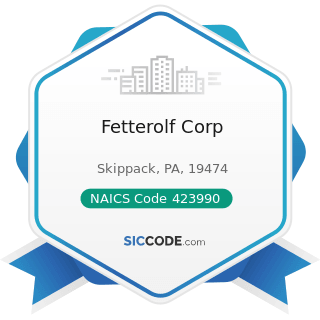 Fetterolf Corp - NAICS Code 423990 - Other Miscellaneous Durable Goods Merchant Wholesalers