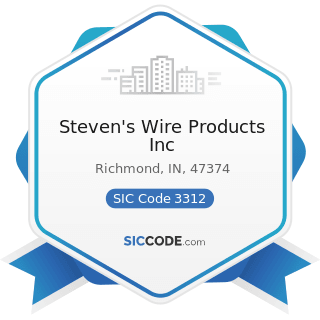Steven's Wire Products Inc - SIC Code 3312 - Steel Works, Blast Furnaces (including Coke Ovens),...