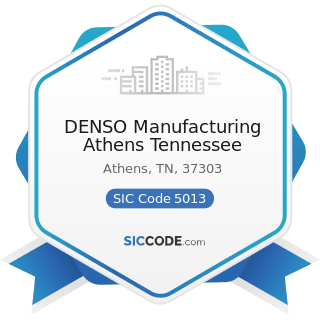 DENSO Manufacturing Athens Tennessee - SIC Code 5013 - Motor Vehicle Supplies and New Parts