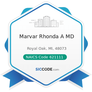 Marvar Rhonda A MD - NAICS Code 621111 - Offices of Physicians (except Mental Health Specialists)