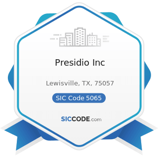 Presidio Inc - SIC Code 5065 - Electronic Parts and Equipment, Not Elsewhere Classified