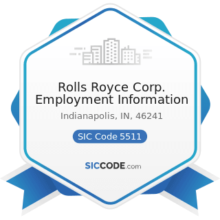 Rolls Royce Corp. Employment Information - SIC Code 5511 - Motor Vehicle Dealers (New and Used)