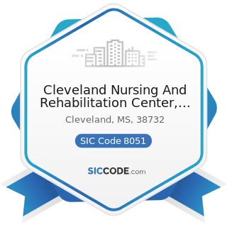 Cleveland Nursing And Rehabilitation Center, LLC - SIC Code 8051 - Skilled Nursing Care...