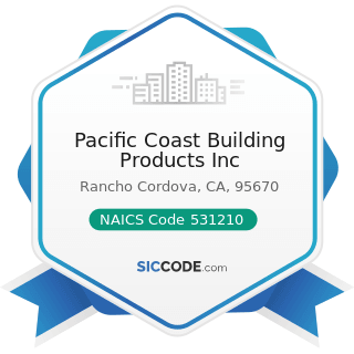 Pacific Coast Building Products Inc - NAICS Code 531210 - Offices of Real Estate Agents and...