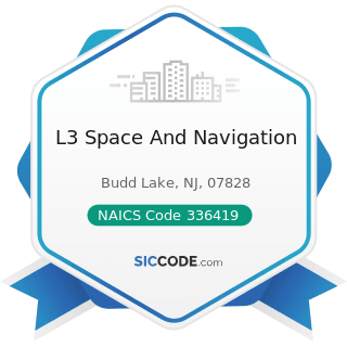 L3 Space And Navigation - NAICS Code 336419 - Other Guided Missile and Space Vehicle Parts and...