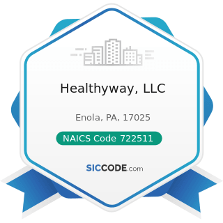 Healthyway, LLC - NAICS Code 722511 - Full-Service Restaurants