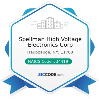 Spellman High Voltage Electronics Corp - NAICS Code 334419 - Other Electronic Component...