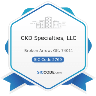 CKD Specialties, LLC - SIC Code 3769 - Guided Missile Space Vehicle Parts and Auxiliary...