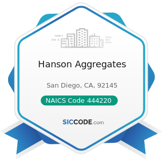 Hanson Aggregates - NAICS Code 444220 - Nursery, Garden Center, and Farm Supply Stores