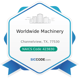 Worldwide Machinery - NAICS Code 423830 - Industrial Machinery and Equipment Merchant Wholesalers