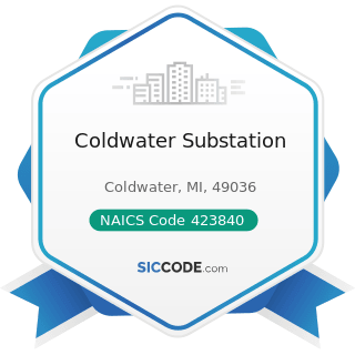 Coldwater Substation - NAICS Code 423840 - Industrial Supplies Merchant Wholesalers
