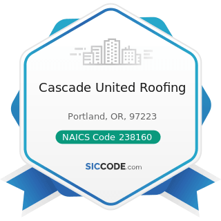 Cascade United Roofing - NAICS Code 238160 - Roofing Contractors