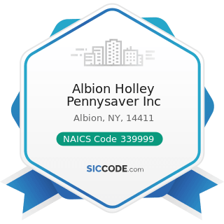 Albion Holley Pennysaver Inc - NAICS Code 339999 - All Other Miscellaneous Manufacturing