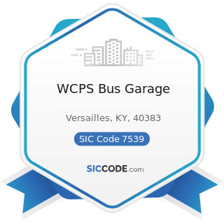 WCPS Bus Garage - SIC Code 7539 - Automotive Repair Shops, Not Elsewhere Classified