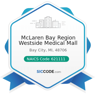 McLaren Bay Region Westside Medical Mall - NAICS Code 621111 - Offices of Physicians (except...