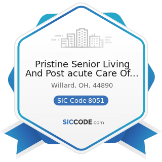 Pristine Senior Living And Post acute Care Of Willar - SIC Code 8051 - Skilled Nursing Care...