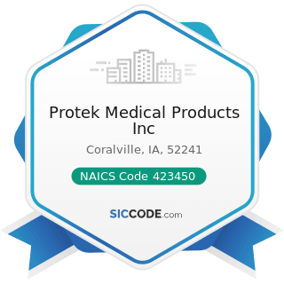 Protek Medical Products Inc - NAICS Code 423450 - Medical, Dental, and Hospital Equipment and...