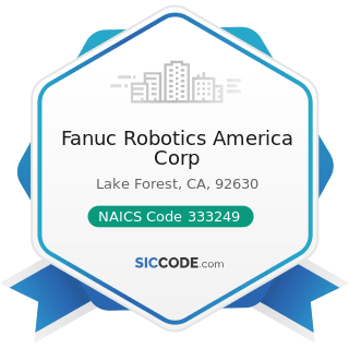 Fanuc Robotics America Corp - NAICS Code 333249 - Other Industrial Machinery Manufacturing