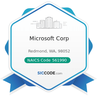 Microsoft Corp - NAICS Code 561990 - All Other Support Services