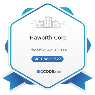 Haworth Corp - SIC Code 1522 - General Contractors-Residential Buildings, other than...